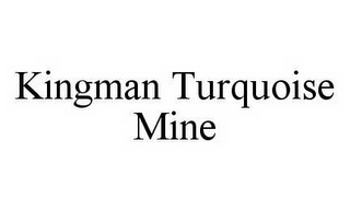 KINGMAN TURQUOISE MINE