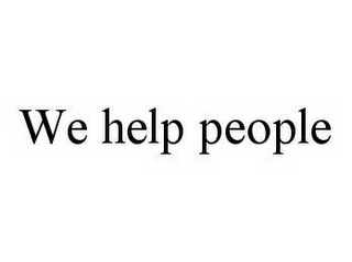 WE HELP PEOPLE