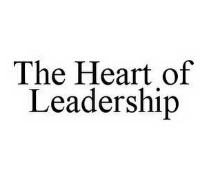 THE HEART OF LEADERSHIP