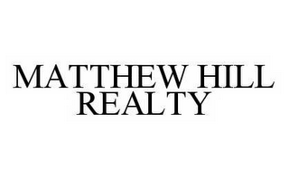 MATTHEW HILL REALTY