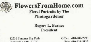 FLOWERSFROMHOME.COM FLORAL PORTRAITS BY THE PHOTOGARDENER ROGERS L.  BARNES PRESIDENT