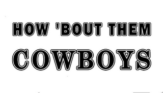 HOW 'BOUT THEM COWBOYS