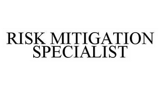 RISK MITIGATION SPECIALIST