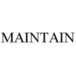 MAINTAIN