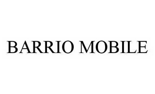 BARRIO MOBILE