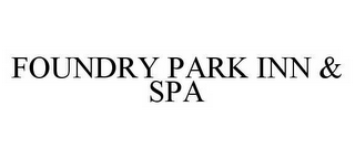 FOUNDRY PARK INN & SPA