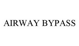 AIRWAY BYPASS