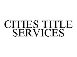 CITIES TITLE SERVICES