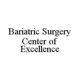 BARIATRIC SURGERY CENTER OF EXCELLENCE