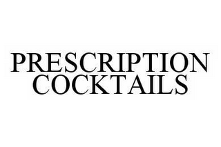 PRESCRIPTION COCKTAILS