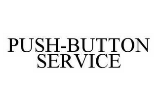 PUSH-BUTTON SERVICE