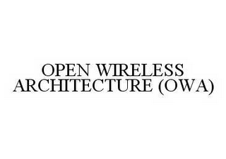 OPEN WIRELESS ARCHITECTURE (OWA)