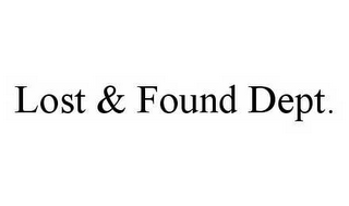 LOST & FOUND DEPT.