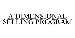 A DIMENSIONAL SELLING PROGRAM