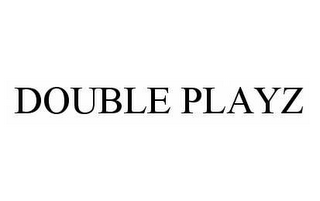 DOUBLE PLAYZ