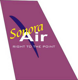 SONORA AIR "RIGHT TO THE POINT"