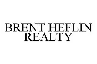 BRENT HEFLIN REALTY