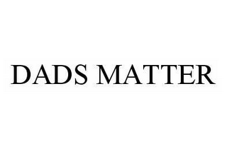 DADS MATTER