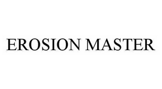 EROSION MASTER