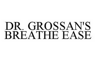 DR. GROSSAN'S BREATHE EASE