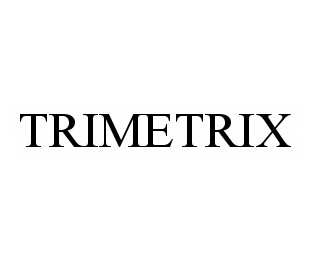 TRIMETRIX