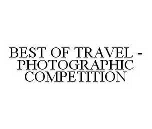 BEST OF TRAVEL - PHOTOGRAPHIC COMPETITION