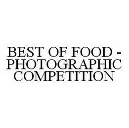 BEST OF FOOD - PHOTOGRAPHIC COMPETITION