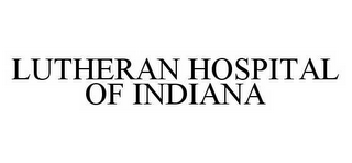 LUTHERAN HOSPITAL OF INDIANA