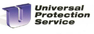 U UNIVERSAL PROTECTION SERVICE