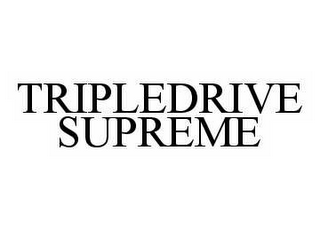 TRIPLEDRIVE SUPREME