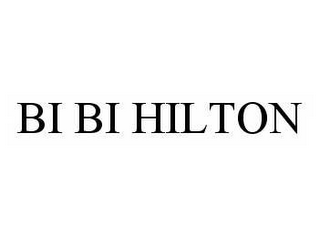 BI BI HILTON