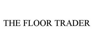 THE FLOOR TRADER