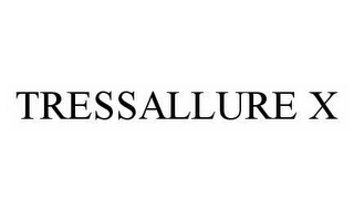 TRESSALLURE X