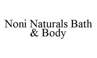 NONI NATURALS BATH & BODY