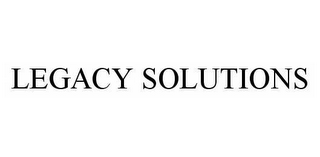 LEGACY SOLUTIONS