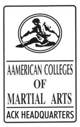 AAMERICAN COLLEGES OF MARTIAL ARTS ACK HEADQUARTERS