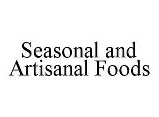 SEASONAL AND ARTISANAL FOODS