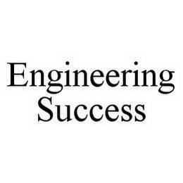 ENGINEERING SUCCESS