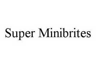 SUPER MINIBRITES