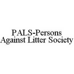 PALS-PERSONS AGAINST LITTER SOCIETY