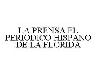 LA PRENSA EL PERIODICO HISPANO DE LA FLORIDA