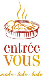 ENTRÉE VOUS MAKE TAKE BAKE