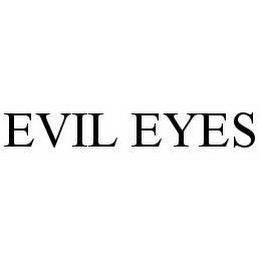 EVIL EYES