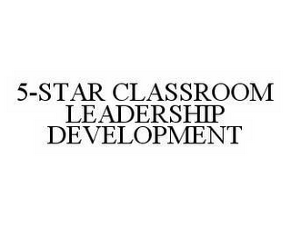 5-STAR CLASSROOM LEADERSHIP DEVELOPMENT