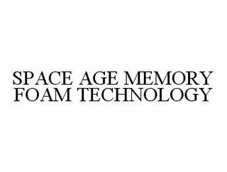 SPACE AGE MEMORY FOAM TECHNOLOGY