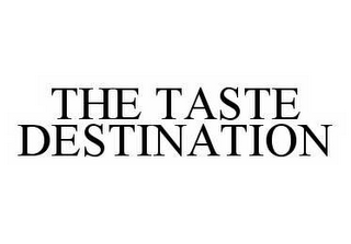 THE TASTE DESTINATION