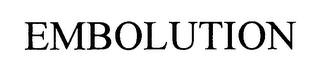 EMBOLUTION