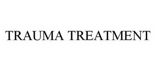 TRAUMA TREATMENT