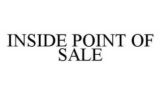 INSIDE POINT OF SALE