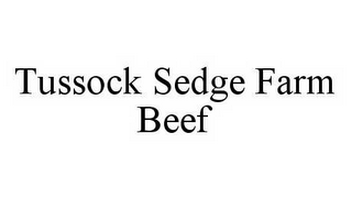 TUSSOCK SEDGE FARM BEEF